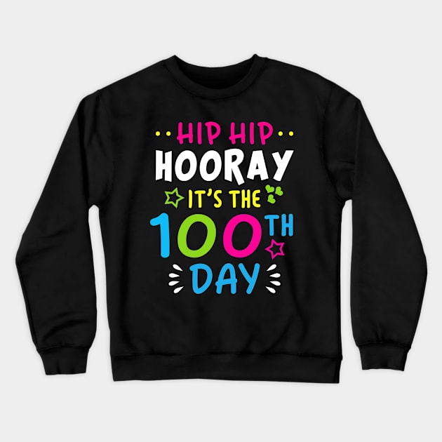 Funny Hip Hip Hooray Its The 100th Day Of School Crewneck Sweatshirt by LindaMccalmanub